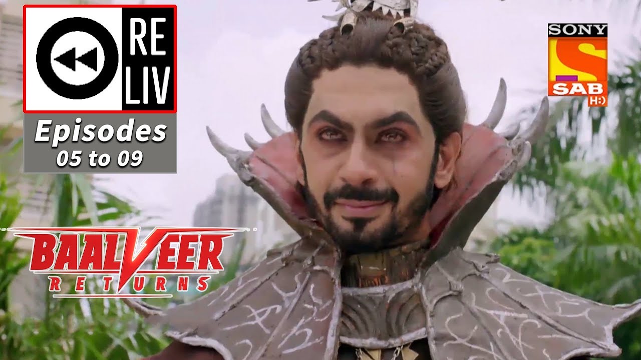 Weekly ReLIV - Baalveer Returns - 16th September To 20th September 2019 - Episodes 5 to 9