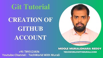 Creation of GitHub account  - TechWorld with Murali - Git Tutorial - Moole Muralidhara Reddy