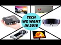 The tech we want in 2018