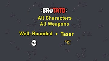 [12/787] Brotato - All Characters - All Weapons - Abyss - D5 - Well Rounded + Taser