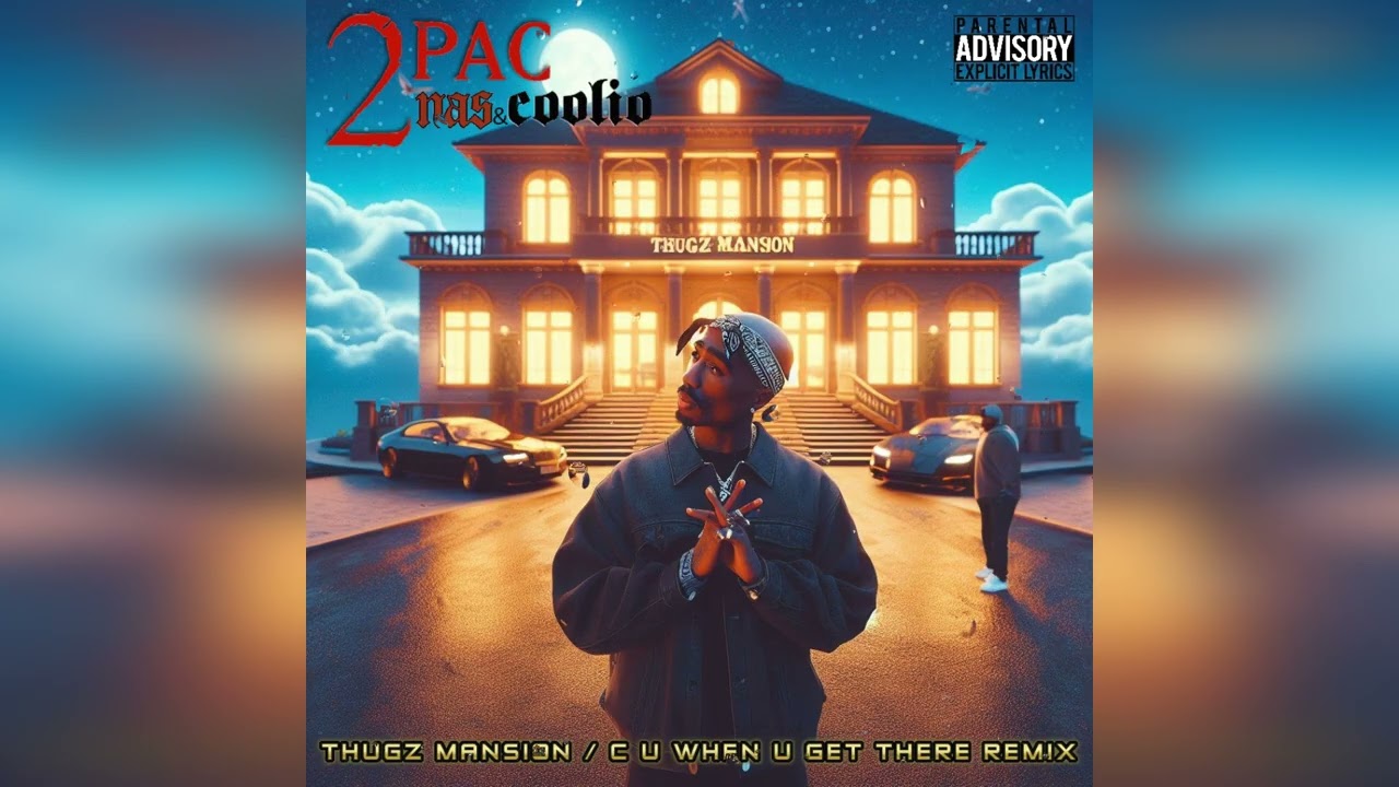 2PAC NAS & COOLIO C U WHEN U GET THERE THUGZ MANSION 2025 REMIX 