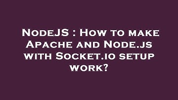 NodeJS : How to make Apache and Node.js with Socket.io setup work?