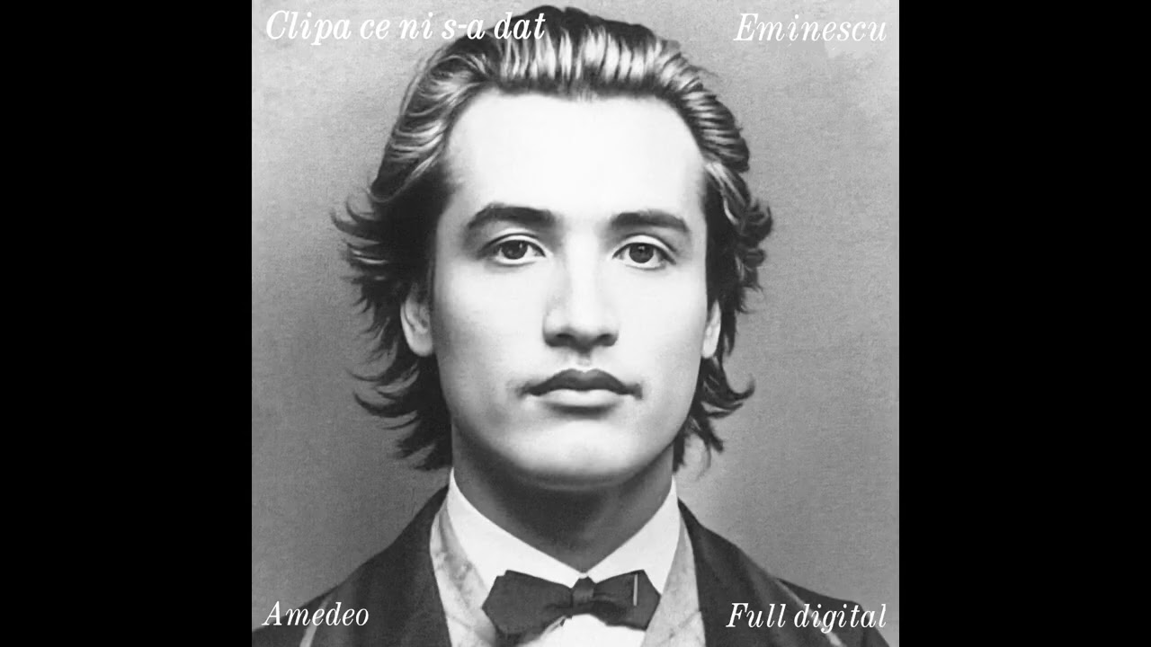 Amedeo - Eminescu. Mai am un singur dor