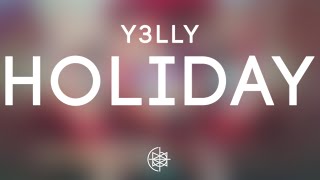 Y3LLY - Holiday