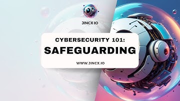 Cybersecurity 101: Safeguarding