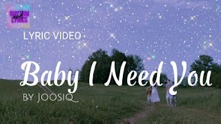 Joosiq - Baby I Need You (Lyrics) HANGUL/ROMANIZED/ENGLISH