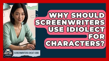 Why Should Screenwriters Use Idiolect For Characters? - Screenwriter