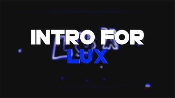 Lux Intro ▪ Dual by Stylx & Makkusu♥ [ C4D BY ME ]