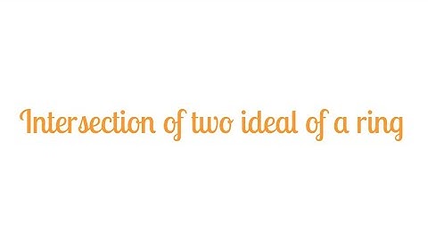 Intersection of two ideal of a ring is also an ideal