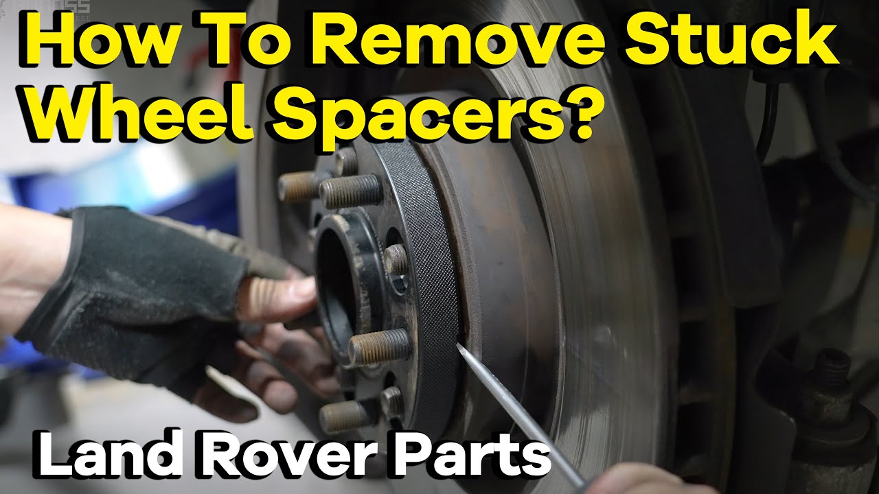 How To Remove Stuck Wheel Spacers?BONOSS Land Rover Range Rover