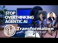 Stop Overthinking Agentic AI!