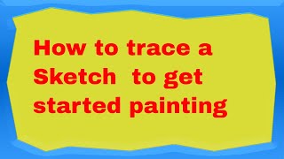 Trace your Sketch in watercolour painting