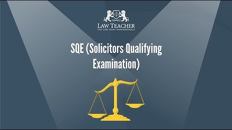 Introduction to the SQE (Solicitors Qualifying Examination)