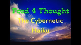 Food 4 Thought - The Cybernetic Haiku