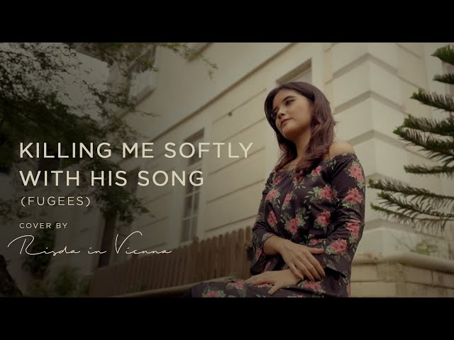 Killing Me Softly With His Song - Fugees (Cover by Risda in Vienna) class=