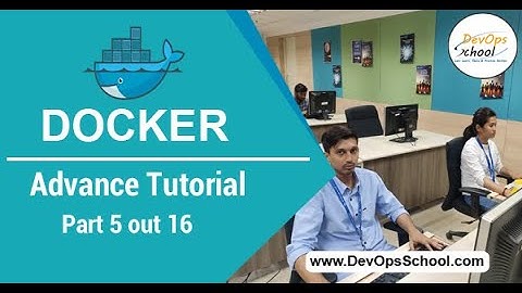 Docker Advance Tutorial | Part 5 out 16 | — By DevOpsSchool