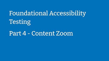 Foundational Accessibility Testing | Part 4 Content Zoom