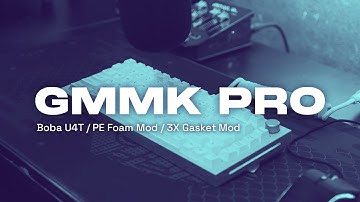 GMMK Pro + Boba U4T + PE Foam Mod + 3X Gasket Mod