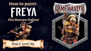 How To Paint: Freya, Human Warrior - Level-Up