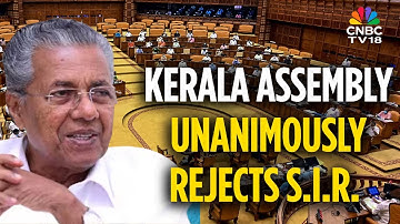 Kerala Assembly uit bezorgdheid over SIR, neemt unanieme resolutie aan | CNBC TV18