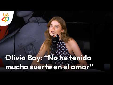 OLIVIA BAY sobre EL AMOR NO ESTÁ DE MODA: "No va de una persona, sino de varias experiencias" |LOS40