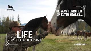 The Ranch Hand Who Was Scared of Our Biggest Horse | Life at the Outpost | Ep. 9