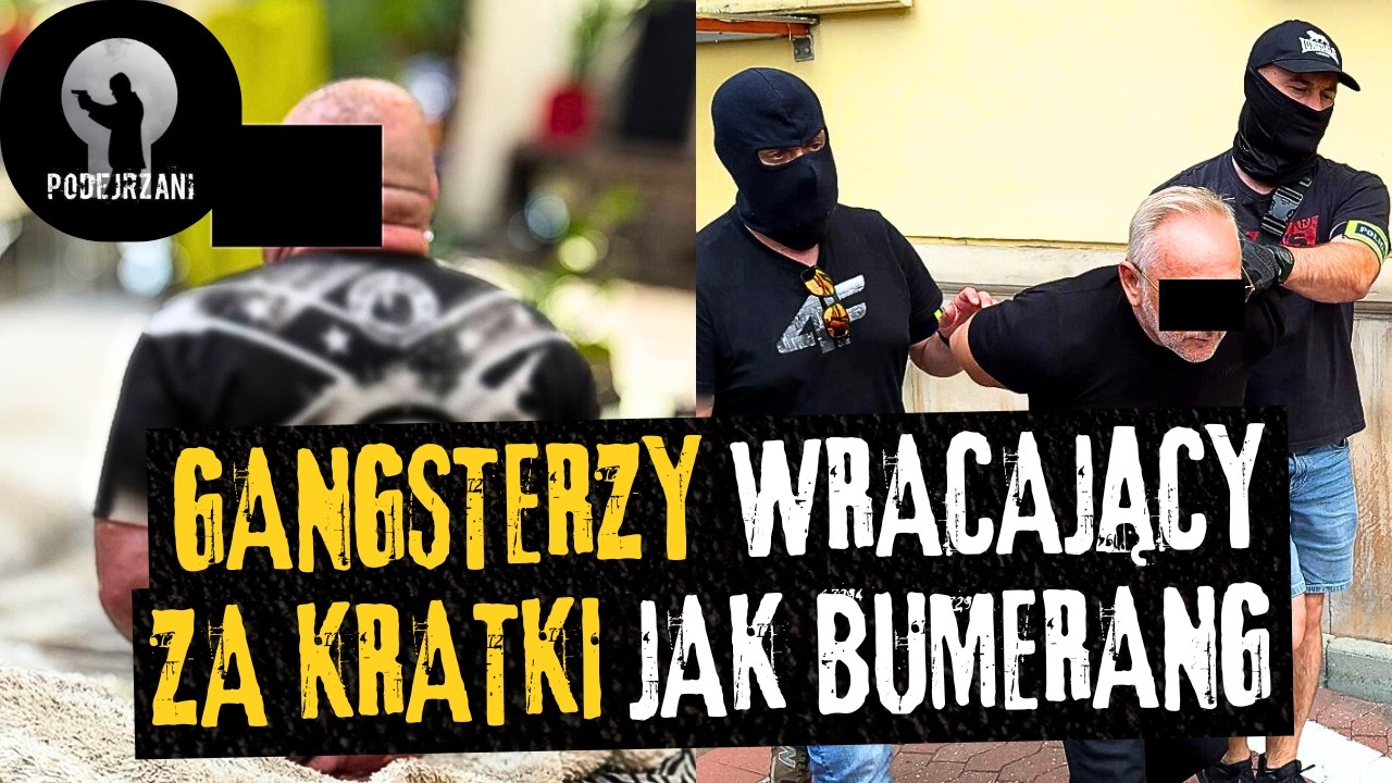 Ci gangsterzy wracają za kratki jak bumerang