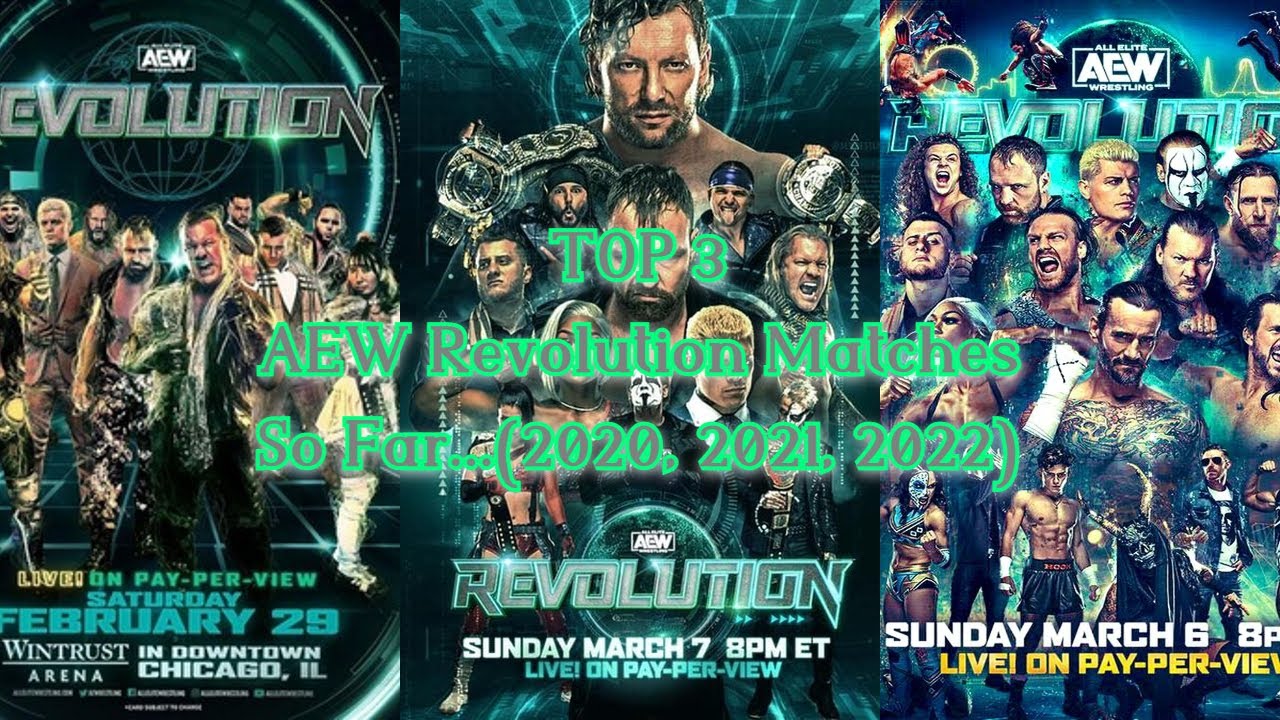 Top 3 Matches in 3 Year History AEW Revolution (2020, 2021, 2022) r/AEWOfficial