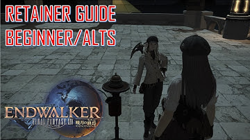 Final Fantasy XIV - Retainer Guide For Beginner and/or Alts