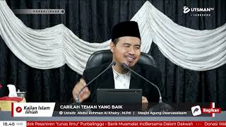 LIVE Carilah Teman Yang Baik - Ustadz  Abdul Rohman Al Khairy . M.Pd