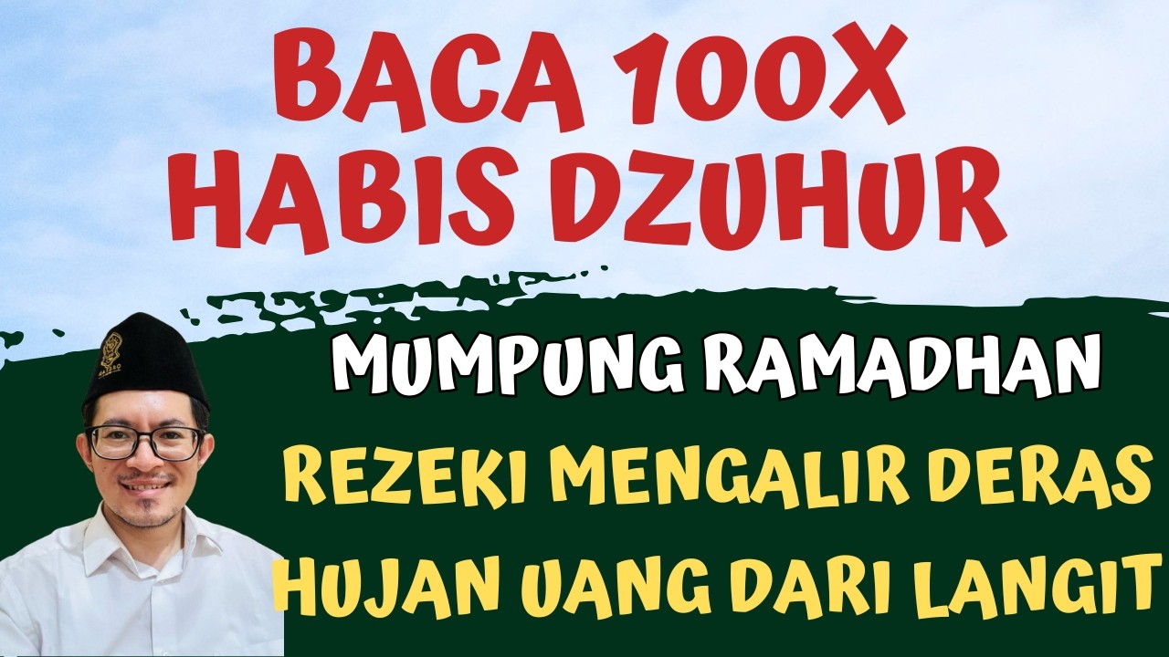 Sempatkan Baca 100x Setelah Dzuhur | Doa Pembuka Rezeki Dari Segala Penjuru, Pelunas Hutang