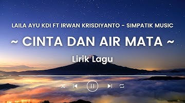 CINTA DAN AIR MATA - LAILA AYU KDI FT IRWAN KRISDIYANTO (LIRIK LAGU)