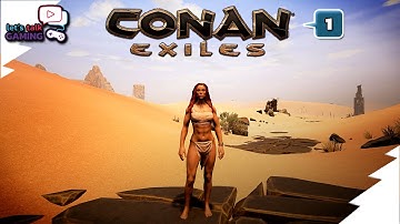 Conan Exiles - Character Creation & First Steps - E01 - Let