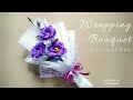 Wrapping Bouquet : Lisianthus Felt Flower - Cara Membuat Buket Bunga Flanel