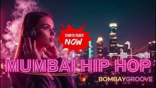 🎧 Mumbai Hip Hop Vibes 🔥 Urban Desi Trap Mix 2025 | BombayGroove