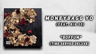 MoneyBagg Yo - Boffum (feat. Big 30) (Time Served Deluxe)