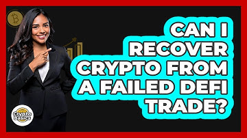 Can I Recover Crypto From A Failed DeFi Trade? - CryptoBasics360.com