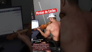 Piratas do Caribe - Ensaio com Violin #violinista #piratasdocaribe #violin