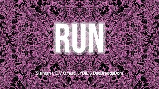 Slaiman & E V O - Run (feat. LYDiE & DatBreddaDom) (Lyric Video)