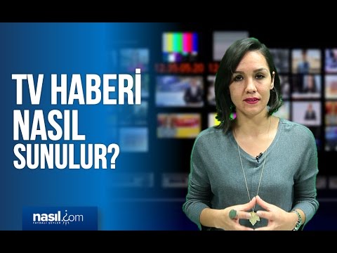 Televizyon haberi nasıl sunulur? | İletişim | nasil.com