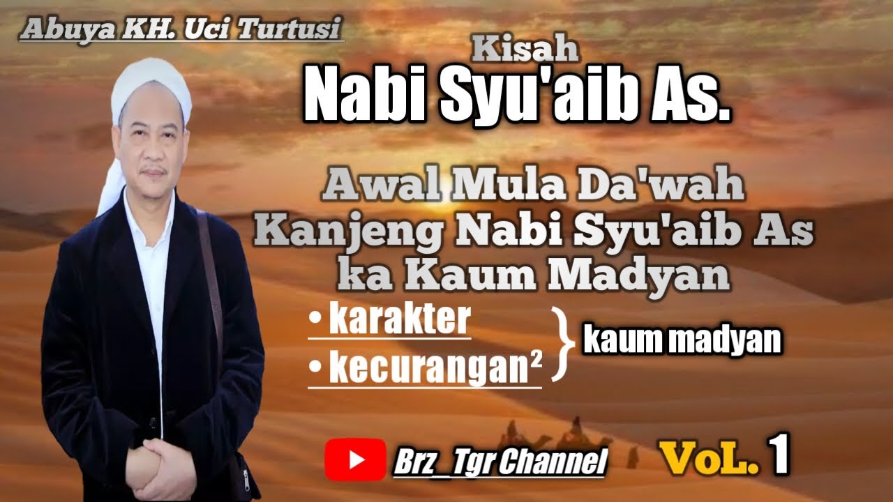 CERAMAH ABUYA KH. UCI TURTUSI| KISAH NABI SYU'AIB AS VOL 1