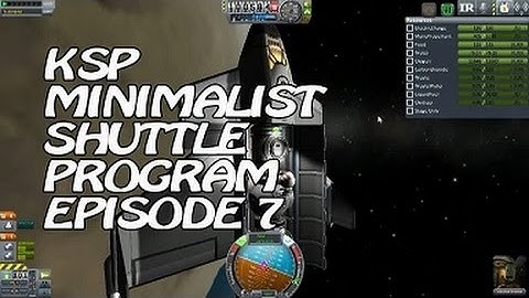 Kerbal Space Program Minimalist Shuttle Program Ep. 7 - Building a Smaller, Leaner Space Station