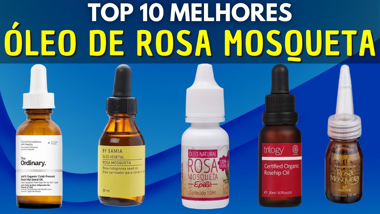 10 Melhores Óleo de Rosa Mosqueta | Óleo de Rosa Mosqueta Puro | Qual o ...