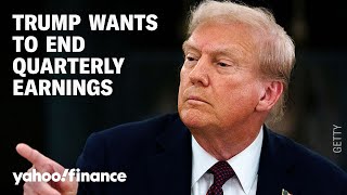 President Trump wants to ditch quarterly earnings: What Wall Street is sayin