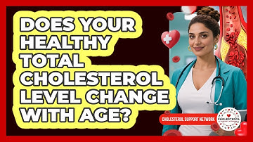 Does Your Healthy Total Cholesterol Level Change With Age? - Cholesterol Support Network