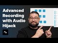 Audio hijack  loopback tutorial for advanced mac recordings