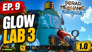Glow Lab 3 Complete! We Finally Unlocked the Ice Maker! | Scrap Mechanic 1.0 Survival | Episode #9