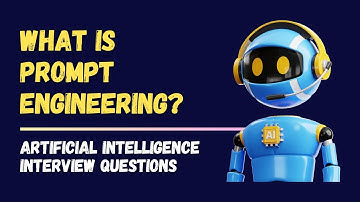What is Prompt Engineering? | Artificial Intelligence Interview Questions & Answers