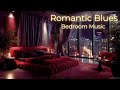 Love Playlist Romantic Blues Smooth Night Music For Lovers 