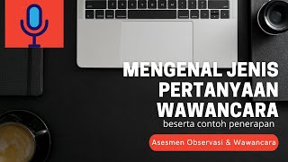 Mengenal jenis dan contoh penerapan pertanyaan dalam Wawancara-Trik mencari data dengan wawancara Mengenal jenis dan contoh penerapan pertanyaan dalam Wawancara-Trik mencari data dengan wawancara